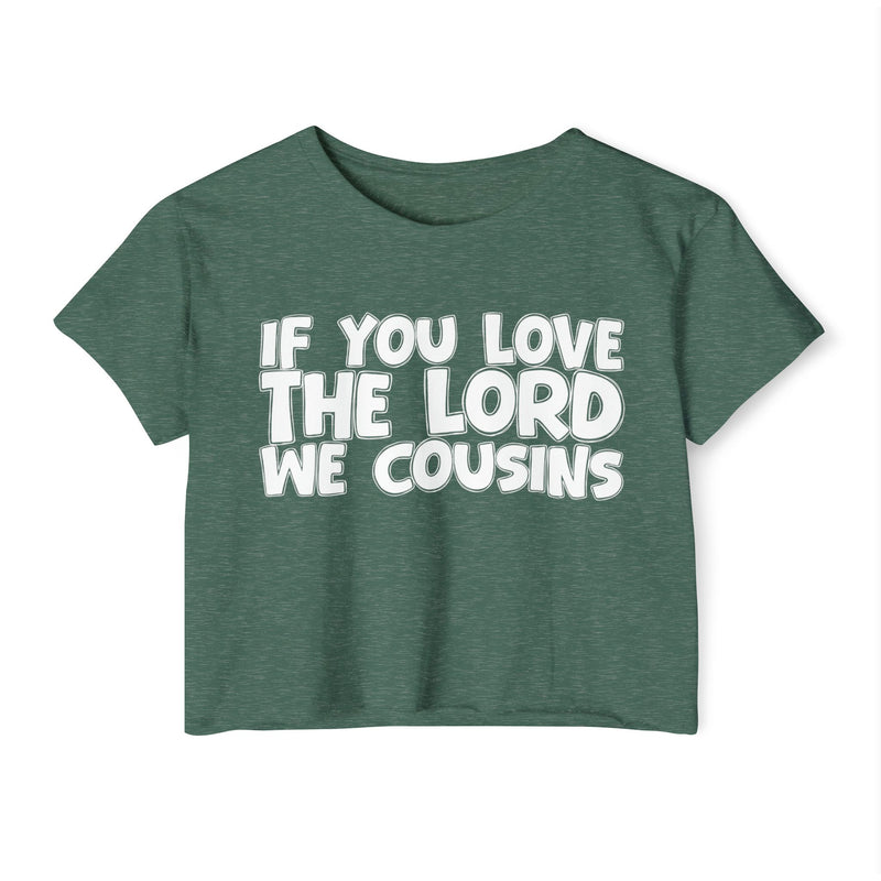 If  You Love The Lord We Cousins — Spiritual Pride Crop Top