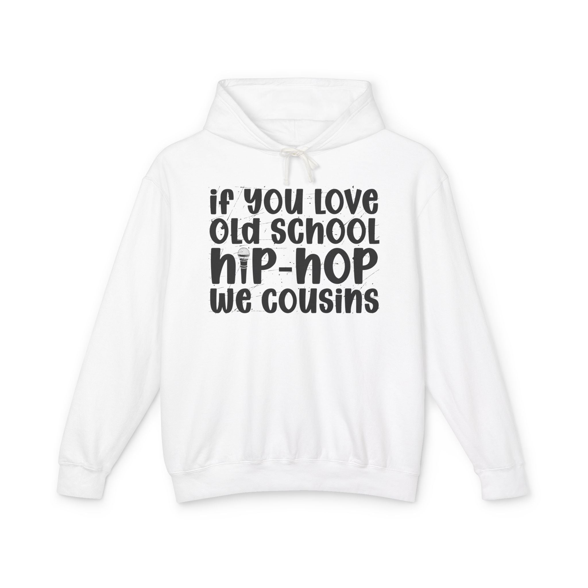 If You Love Old School Hip Hop We Cousins — Hip——Hop Lovers Hoodie