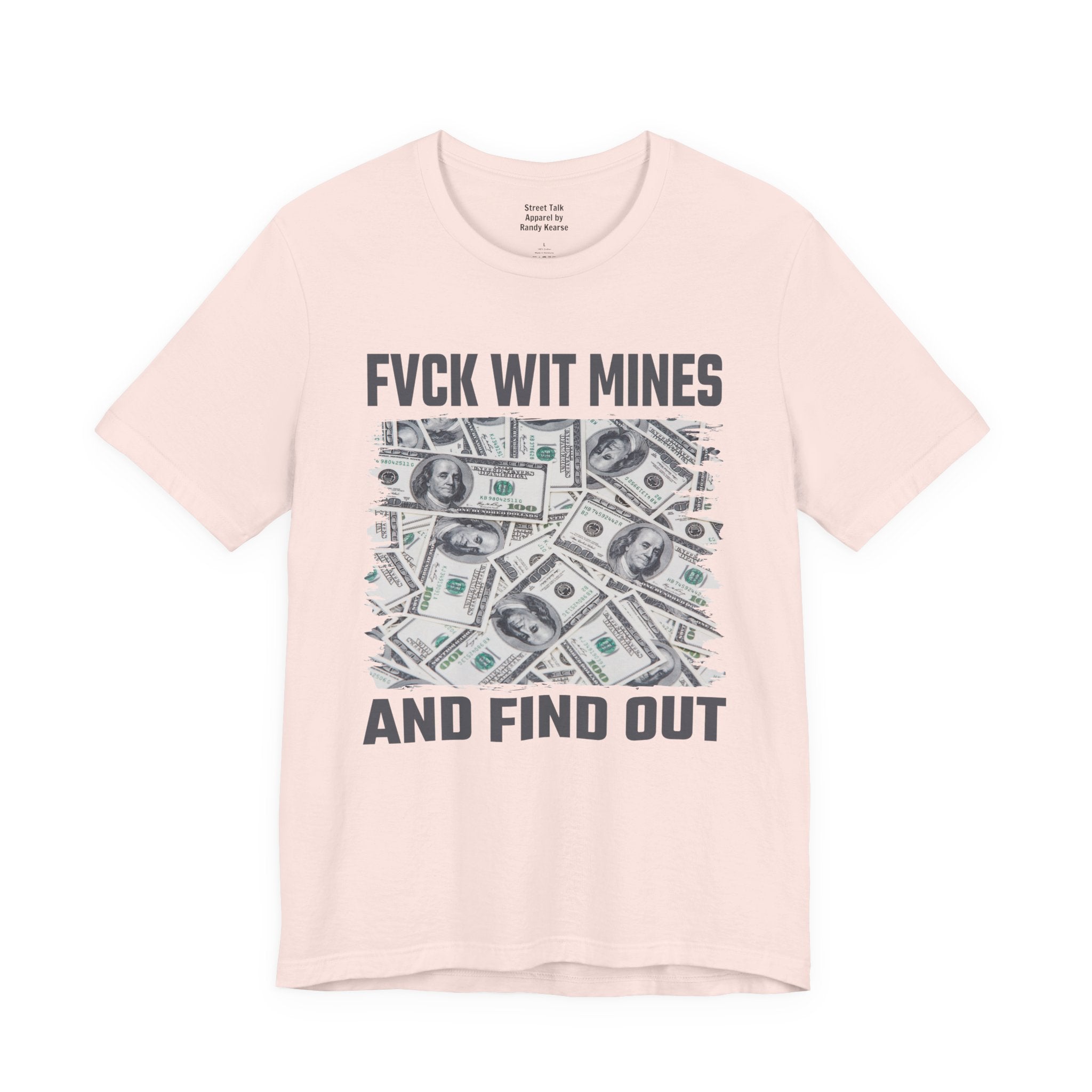 Fuck Wit Mines And Find Out T-Shirt
