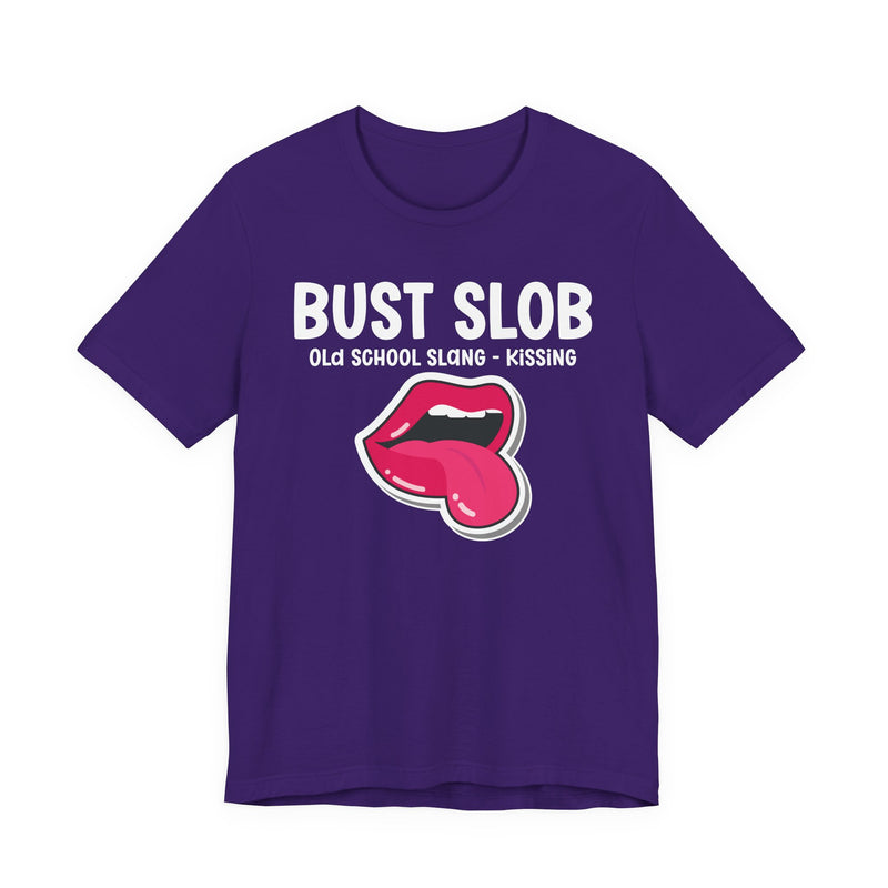 Bust Slob — Old School Slang — Tee alternate view 13: BUST SLOB in bold statement lettering. Street Talk Designs old school statement apparel.