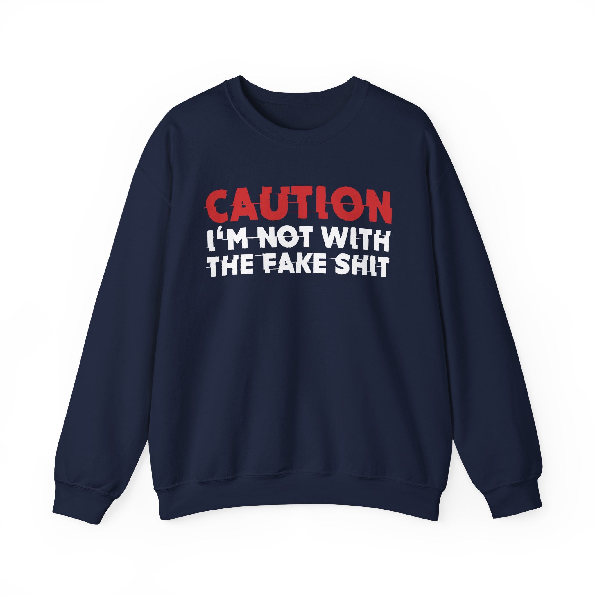 Caution I'm Not With The Fake Shit Graphic Statement Sweatshirt