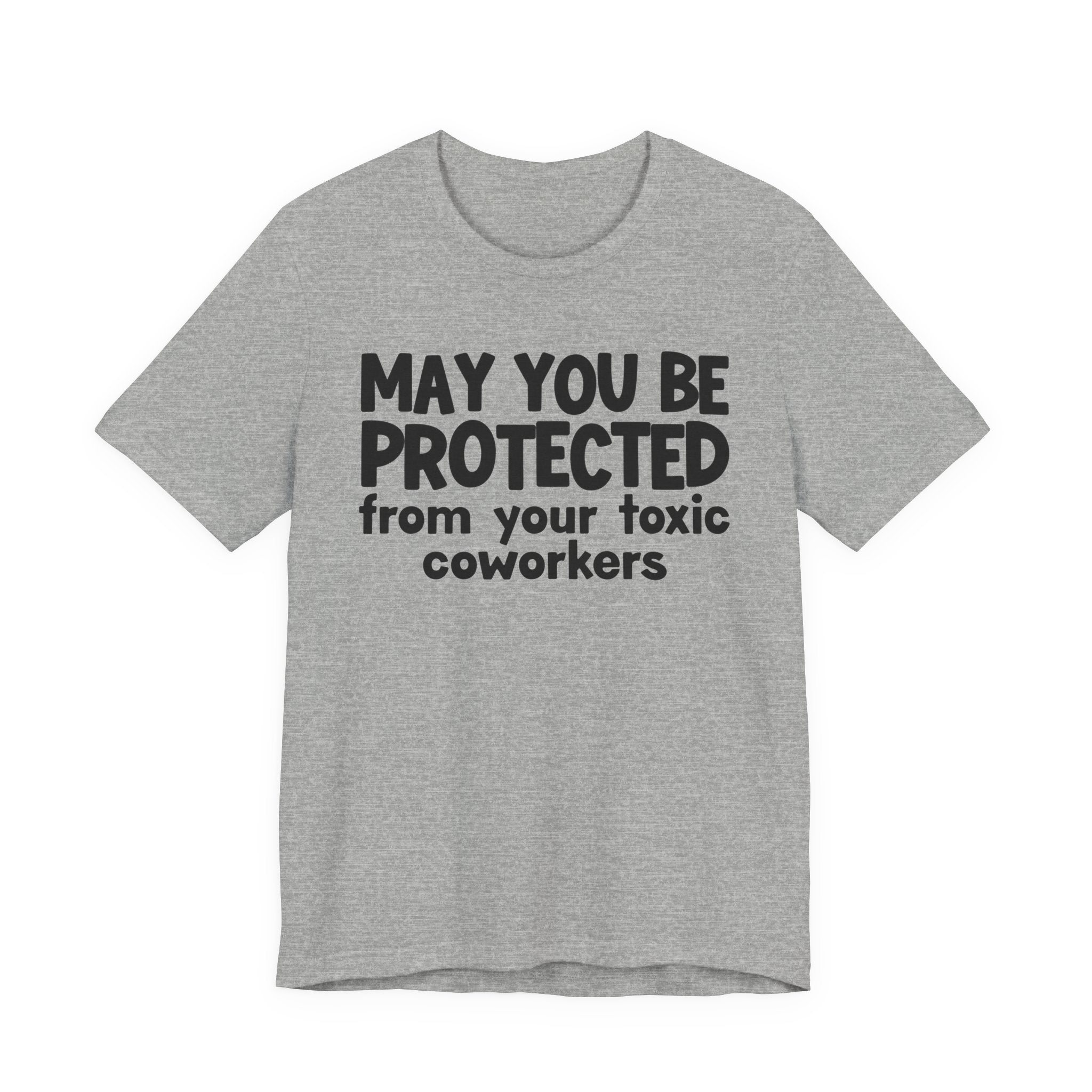May You Be Protected From Your Toxic Coworkers - Inspirational Statement T-Shirt