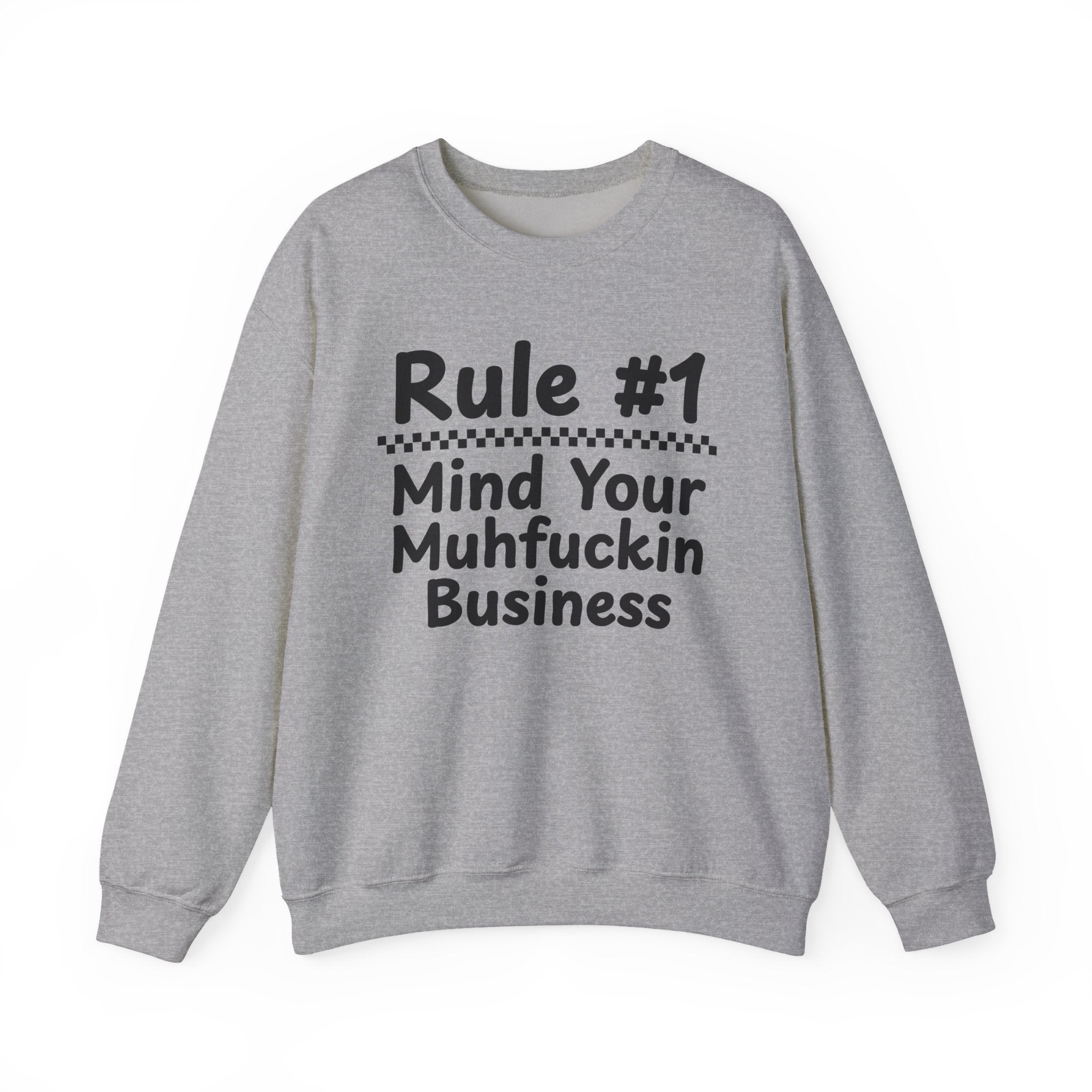 Rule #1 Mind Your Muhfuckin Business - Funny Back In The Days Sweatshirt