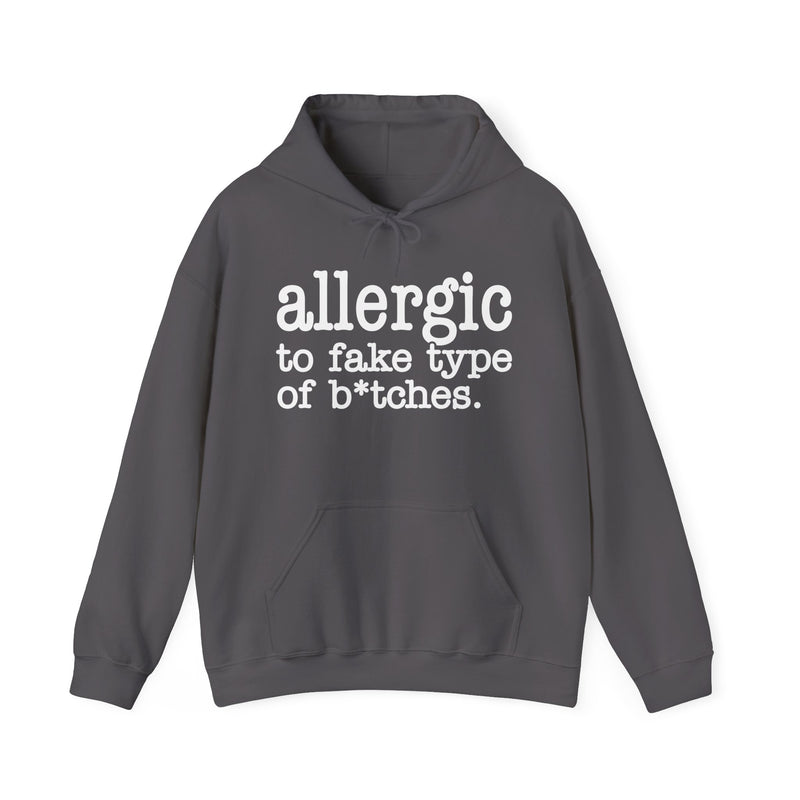 Allergic To Fake Type Of Bitches