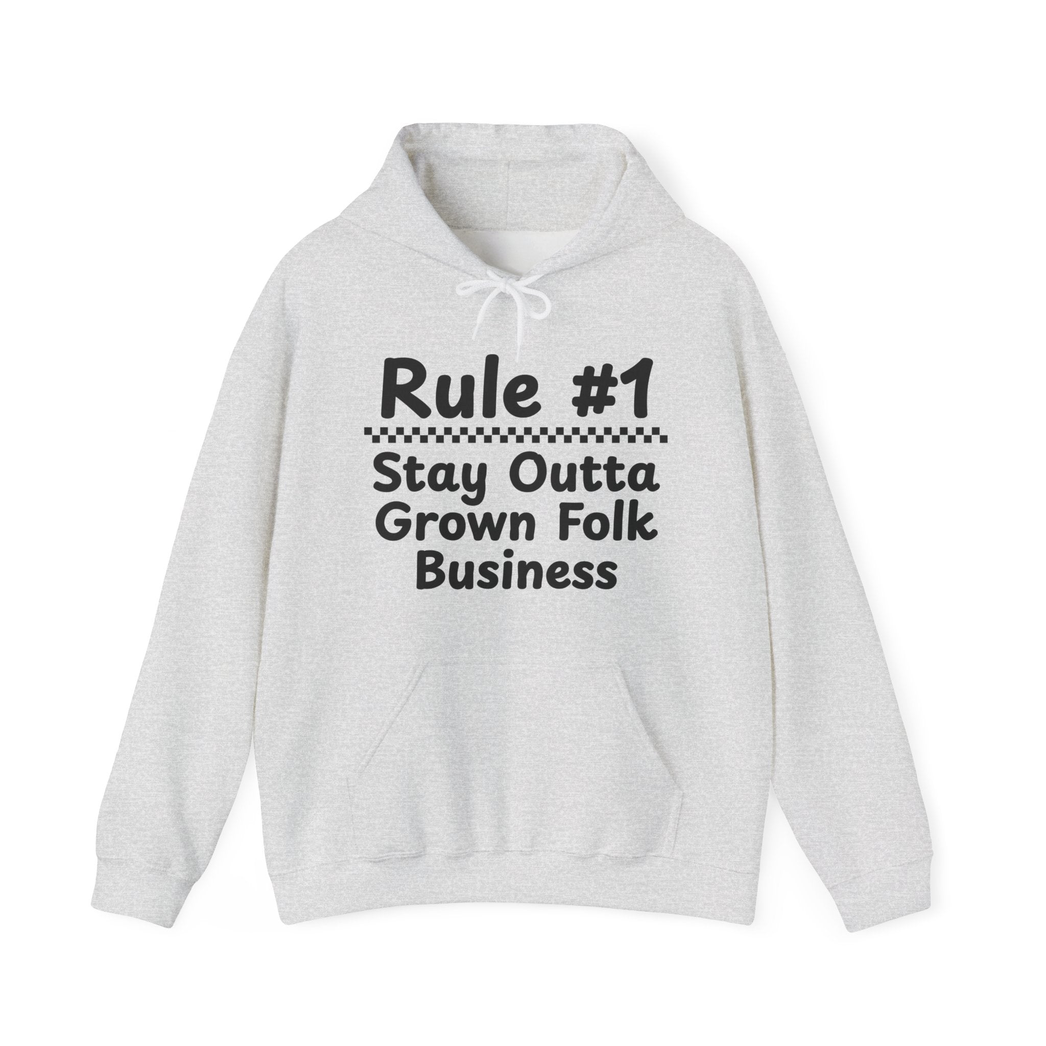 Rule #1 Stay Outta Grown Folk Business - Hoodie -Graphic Pullover