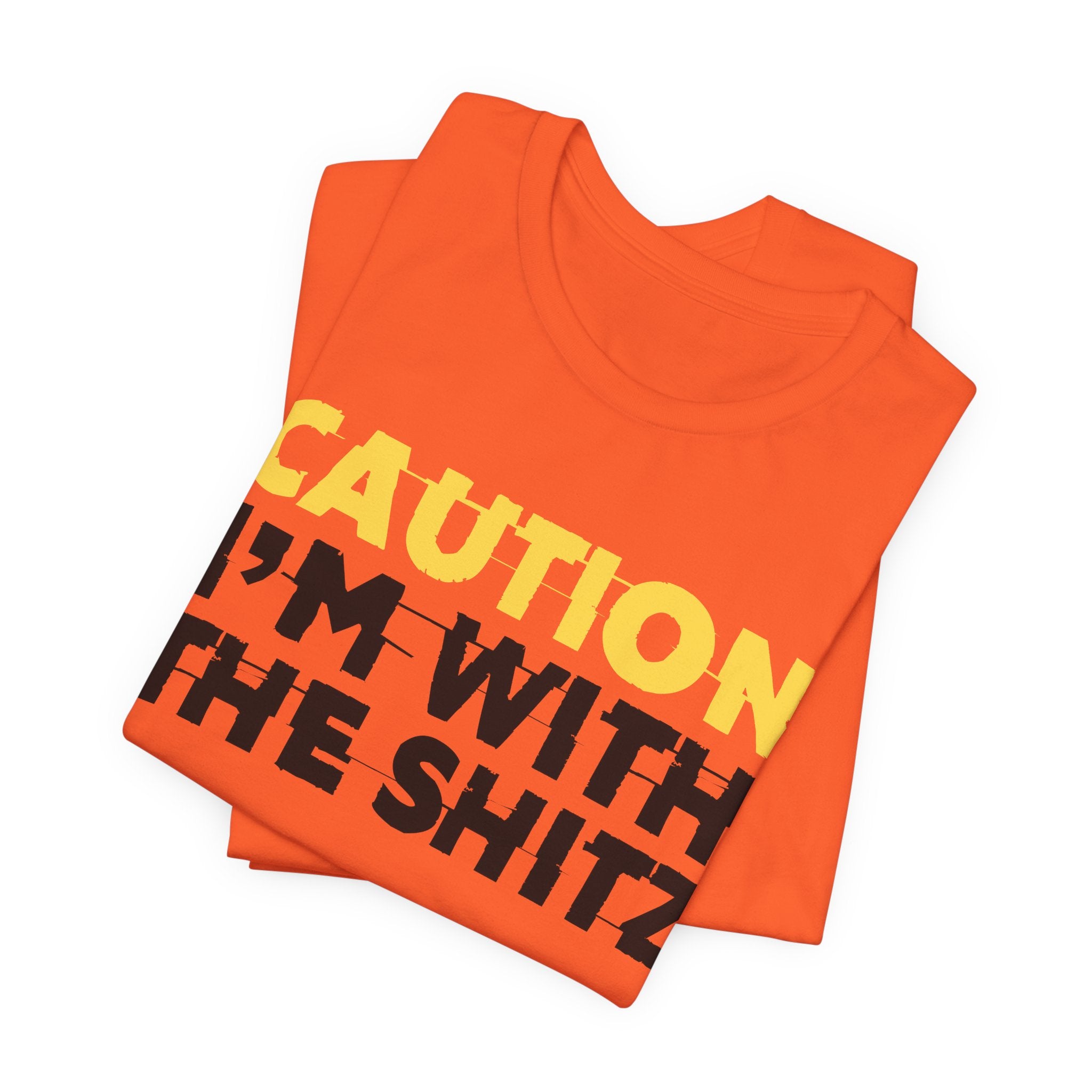 Caution I'm With The Shitz - Stand Your Ground Statement Tee Shirt