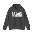 If You Love The Word We Cousins - Inspirational Faith Hoodie