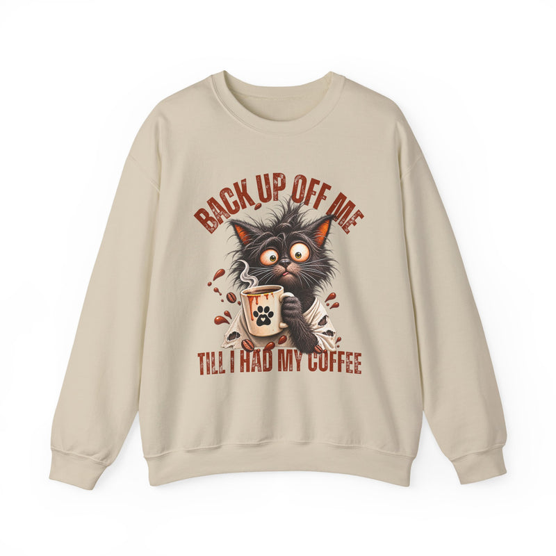 Back Up Off Me Till I Had My Coffee－Coffee Cat Sweatshirt
