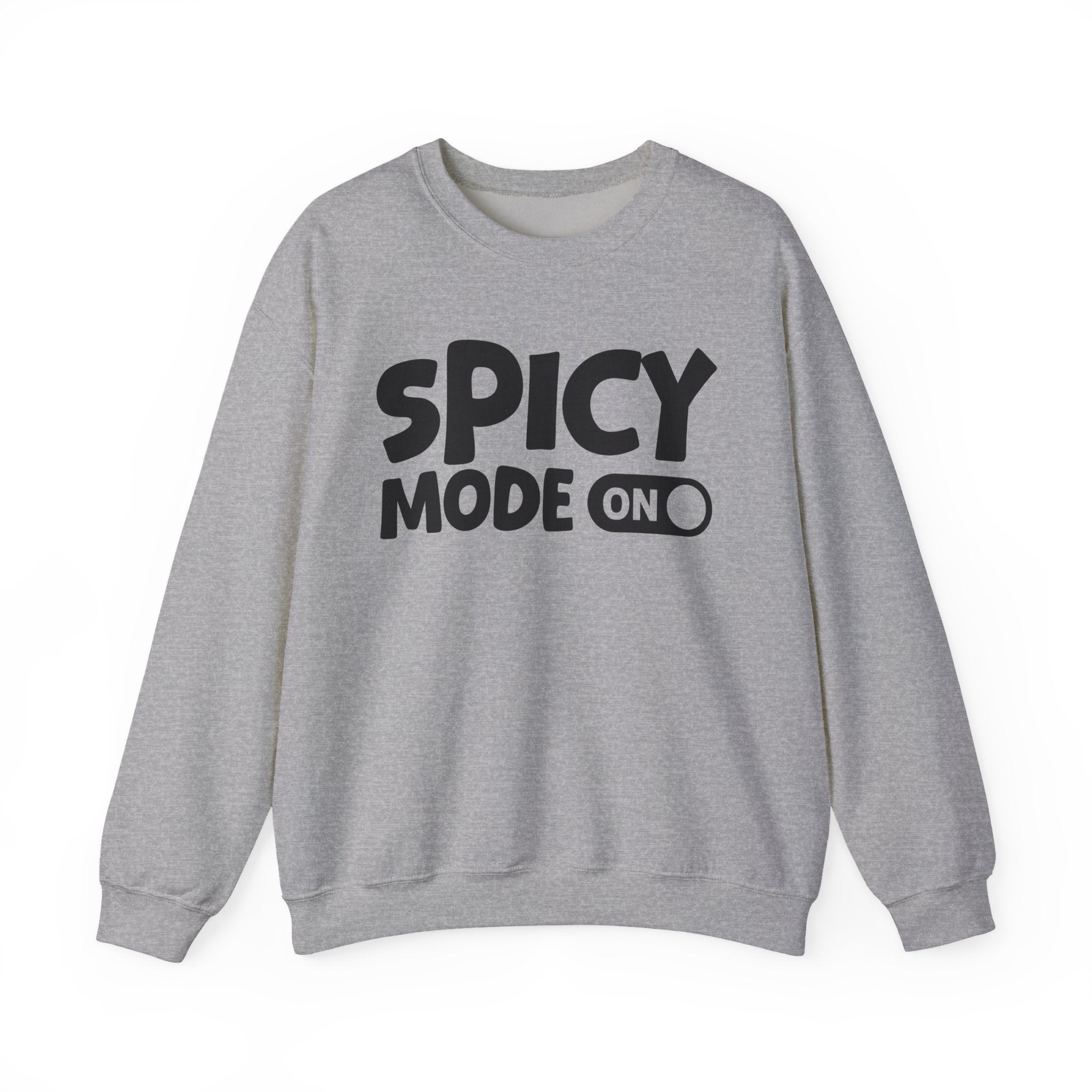 Spicy Mode On — Motivational Positive Graphic Sweatshirt