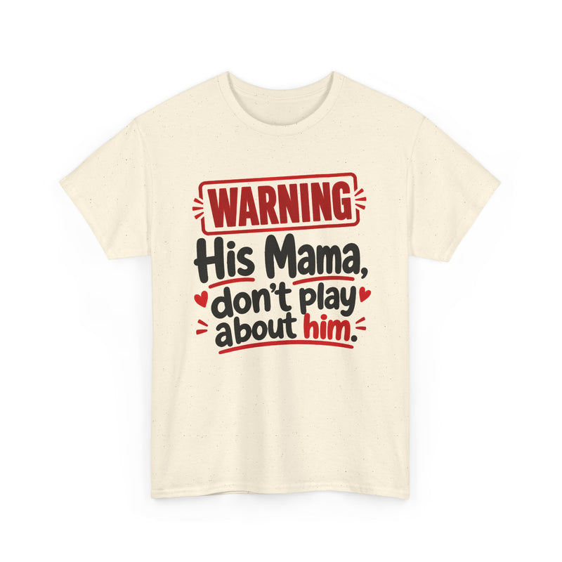 His Mama, Don't Play About Him － Adult Parent Child T-shirt