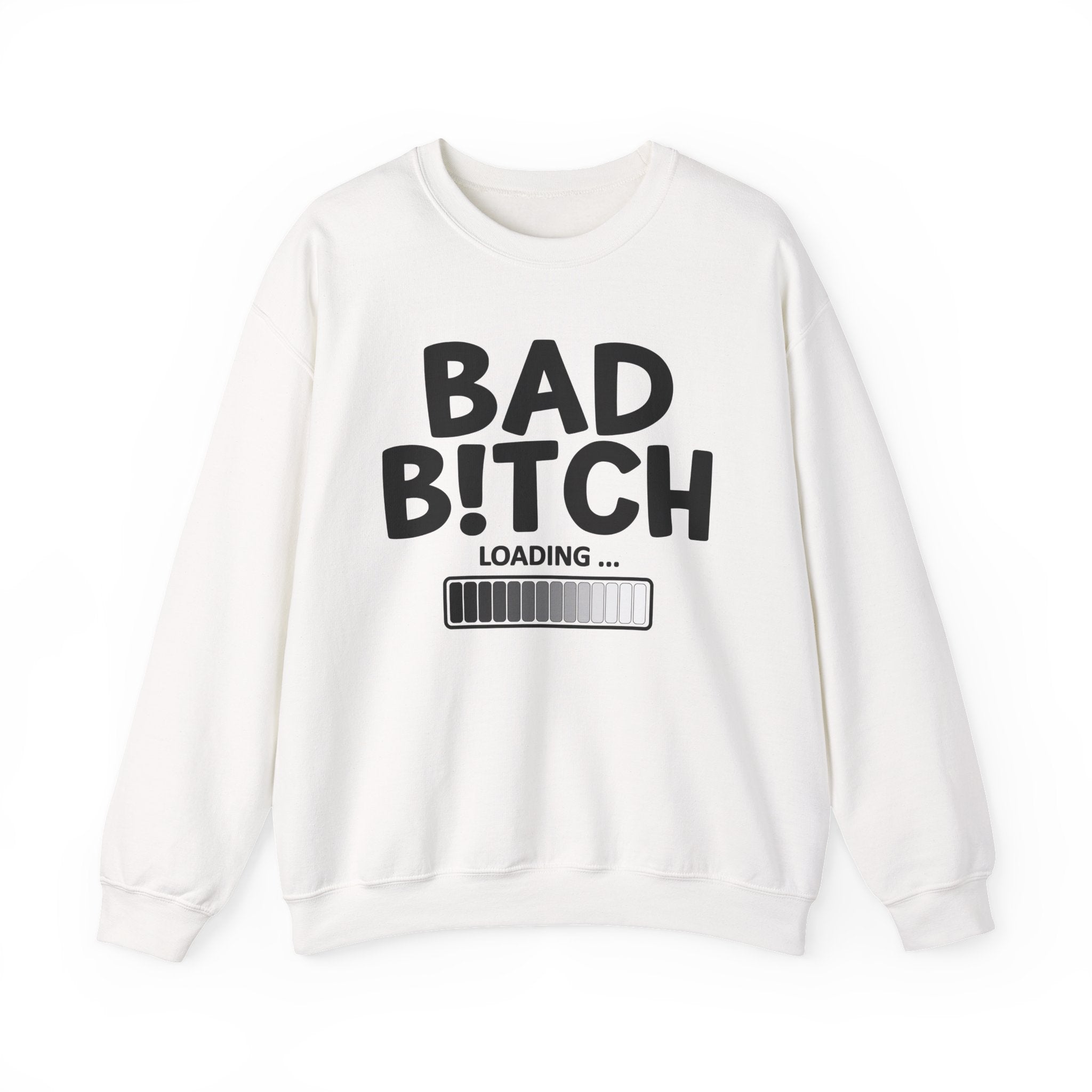 Bad Bitch Loading — Sweatshirt