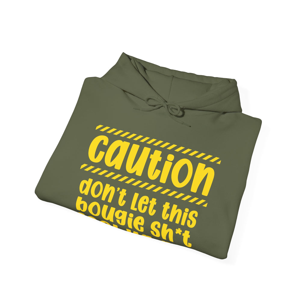 Caution Don't Let This Bougie Shit Fool Ya Ass Hoodie – Funny Warning Graphic Hoodie
