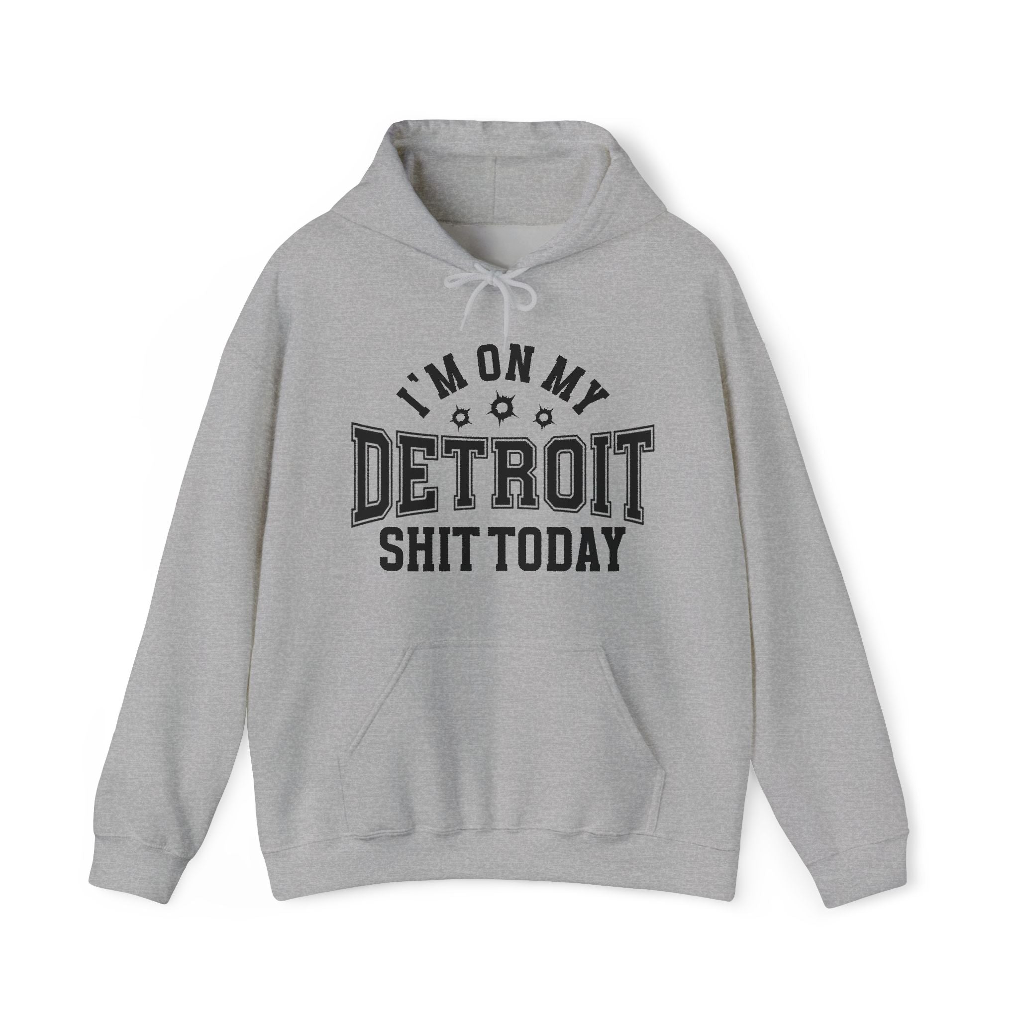 I'm On My Detroit Shit Today (Bullet Holes) - Hoodie