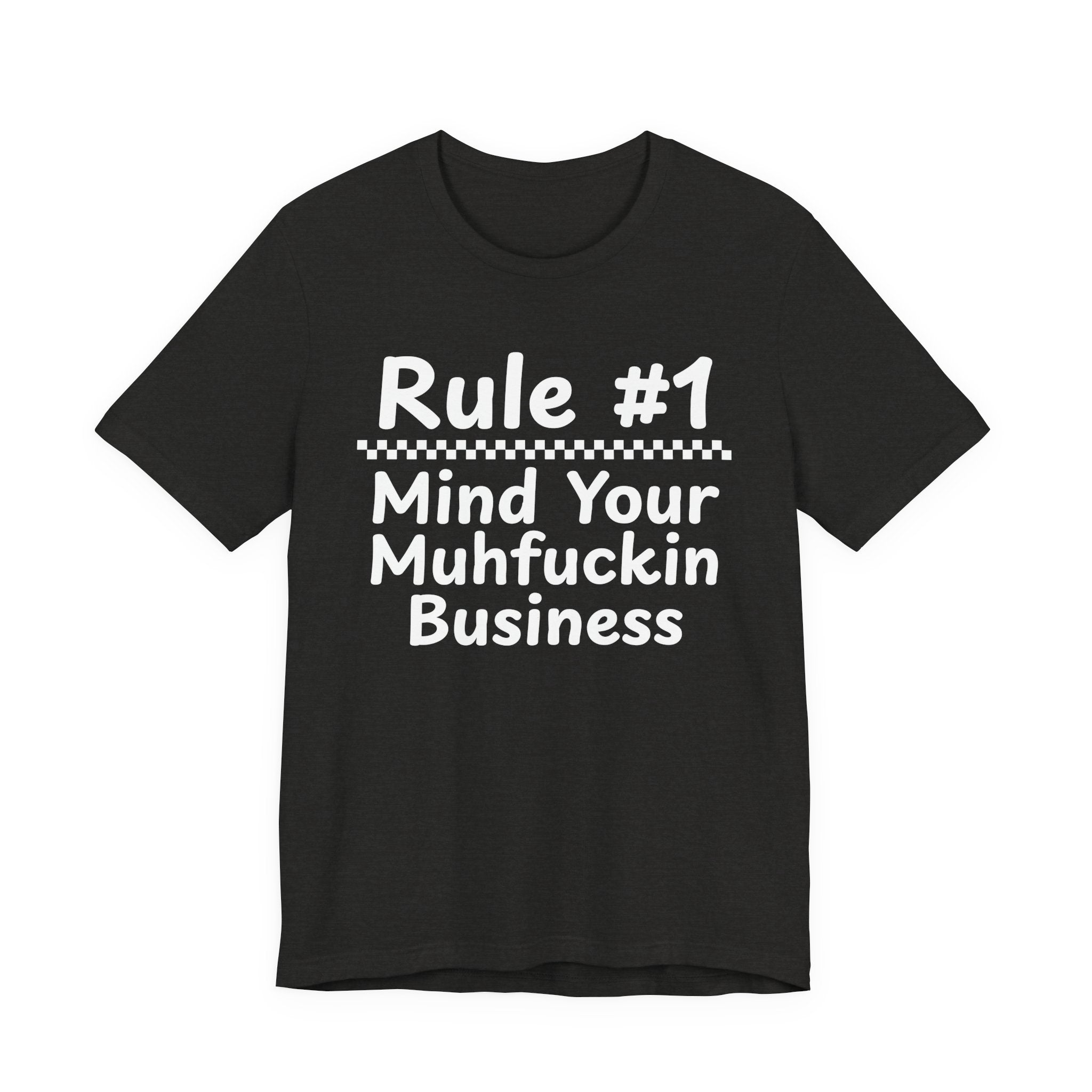 Rule #1 Mind Your Muhfuckin Business - Funny Back In The Days T-Shirt