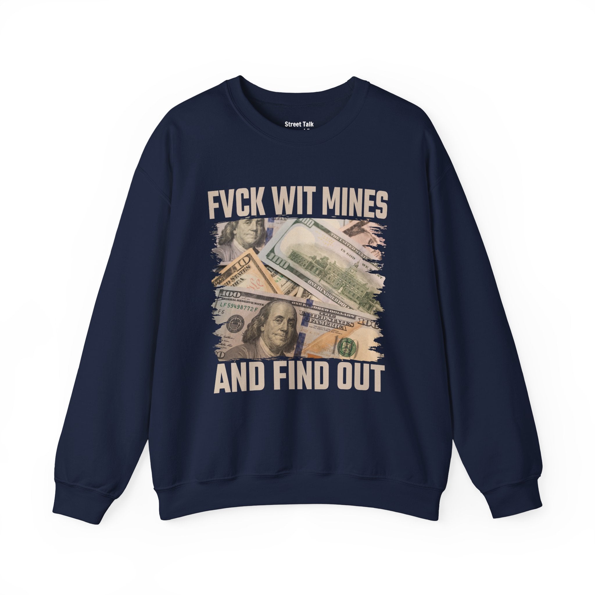 Fuck Wit Mines And Find Out Sweatshirt
