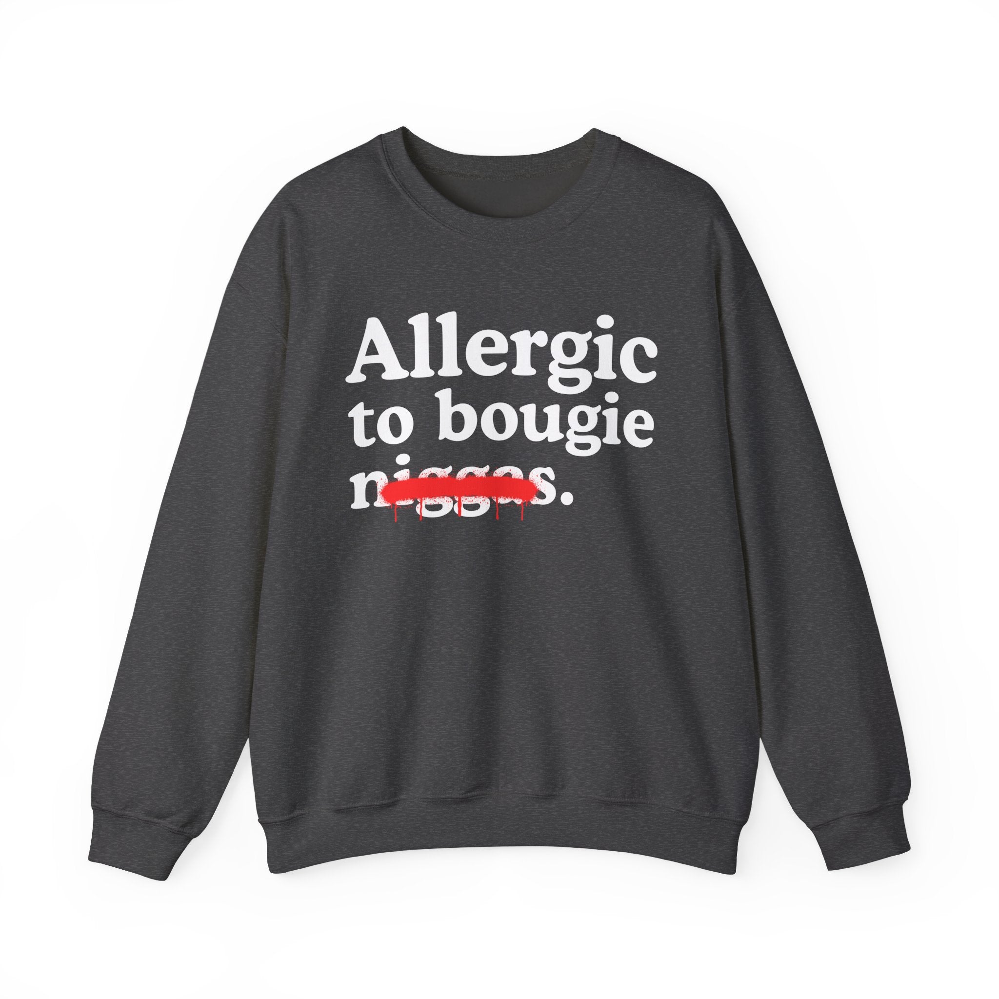 Allergic To Bougie Niggas — Funny Reaction Sweatshirt