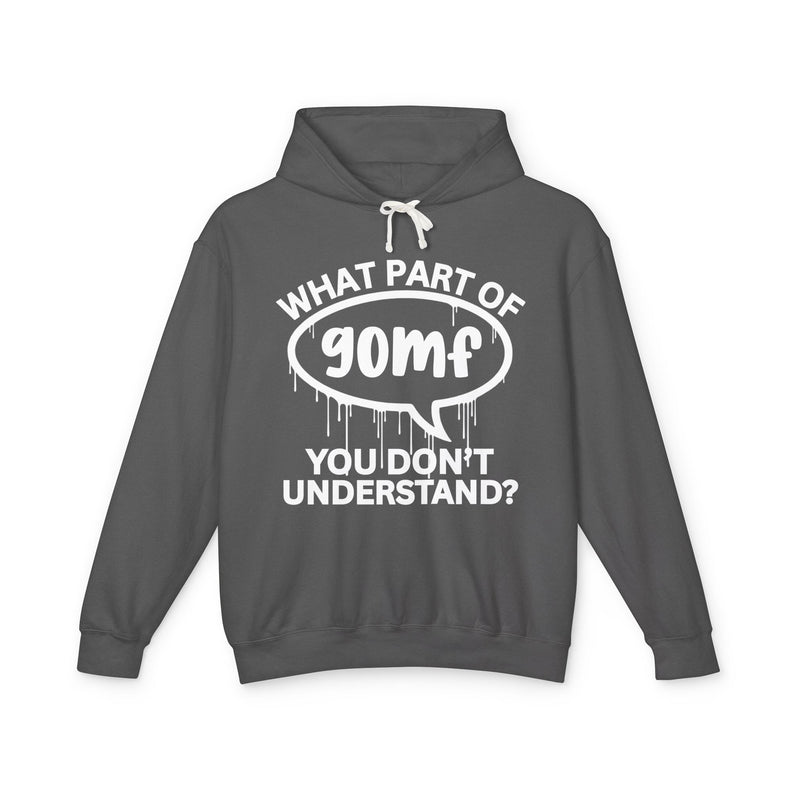 What Part of GOMF You Don't Understand? Bold Statement Hoodie