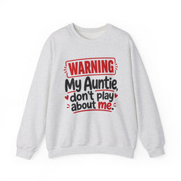 My Auntie, Don't Play About Me — Adult Parent-Child Sweatshirt