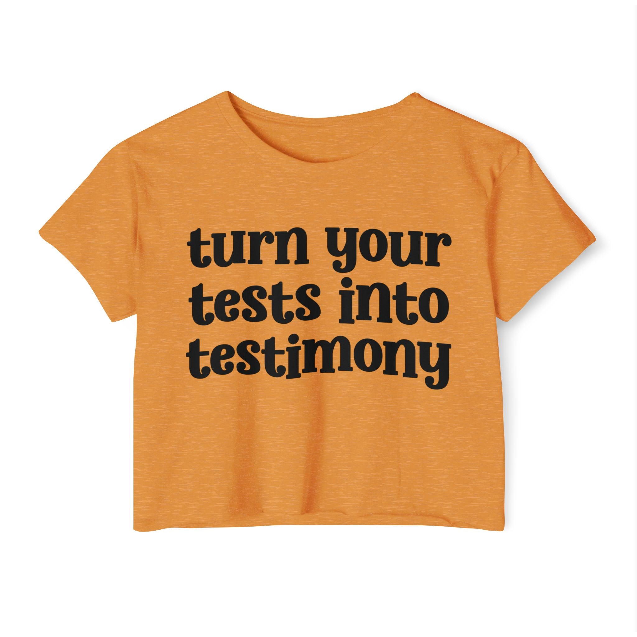 Turn Your Tests Into Testimony - Inspirational Crop Top