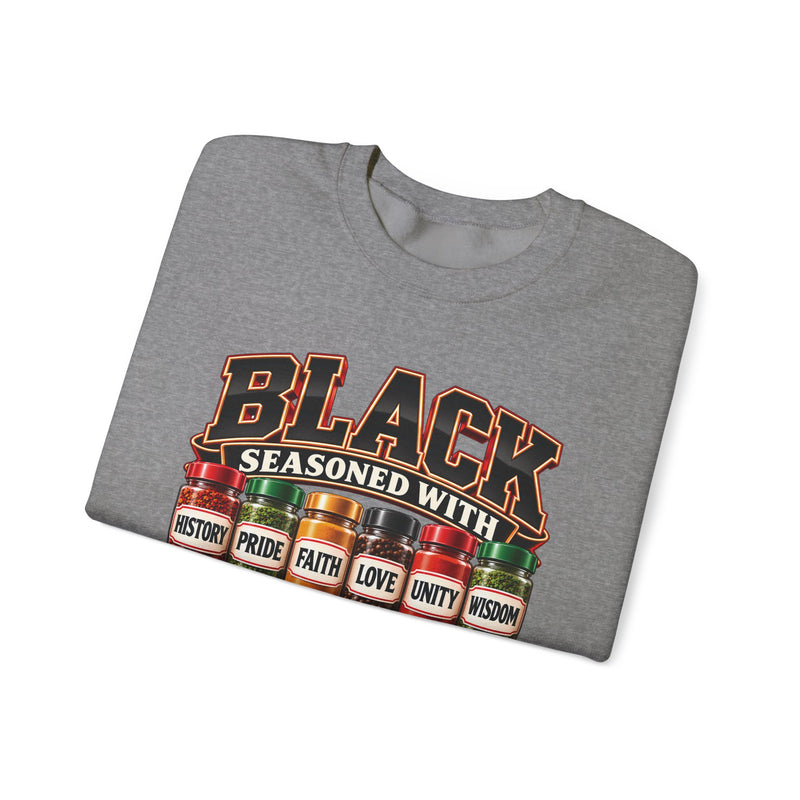 Black Seasoned With History Pride Faith Love Unity Wisdom — Sweatshirt