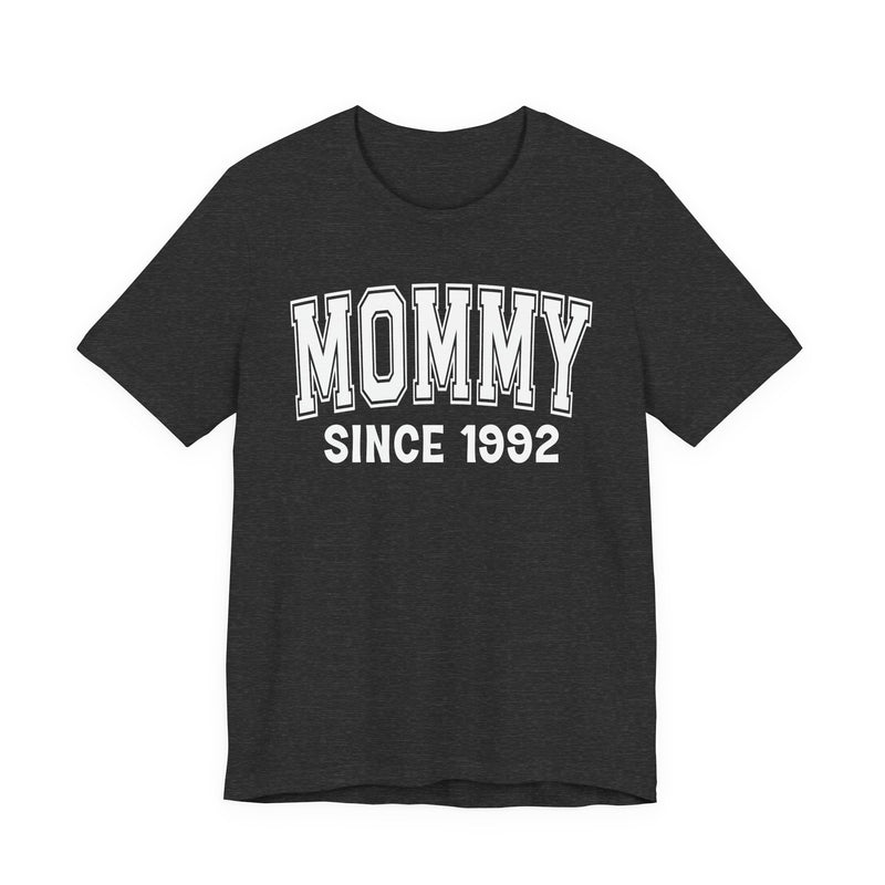 Mommy Personalization T-Shirt — Add Your Special "Since Date"