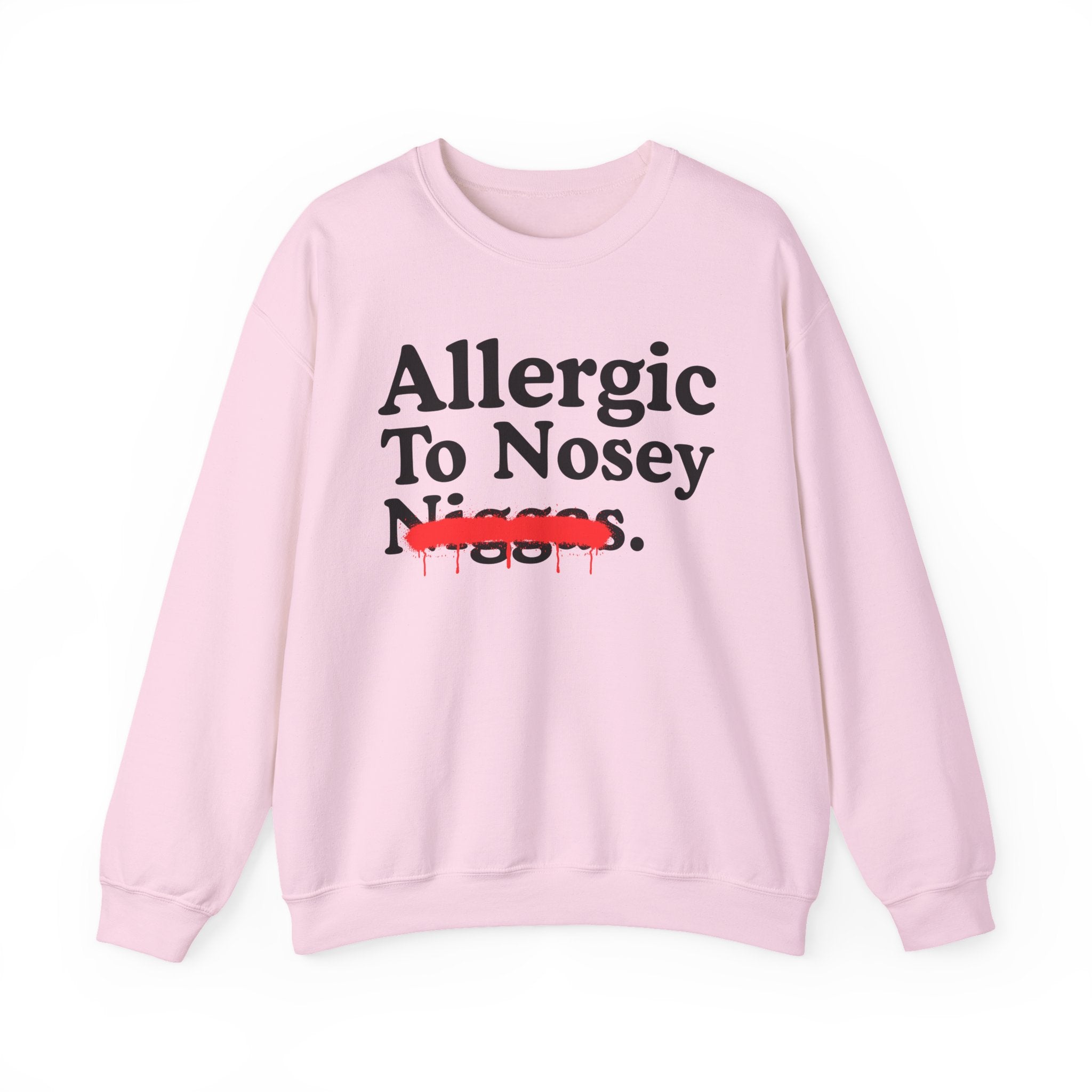 Allergic To Nosey Niggas — Sarcastic Statement Sweatshirt