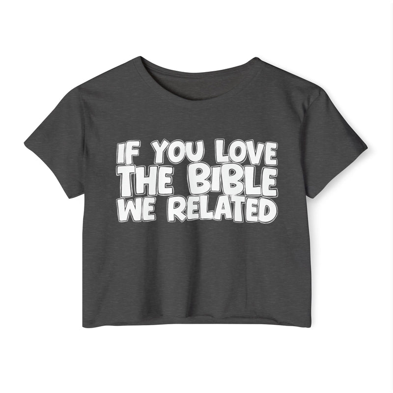 If You Love The Bible We Related — Spiritual Pride Crop Top