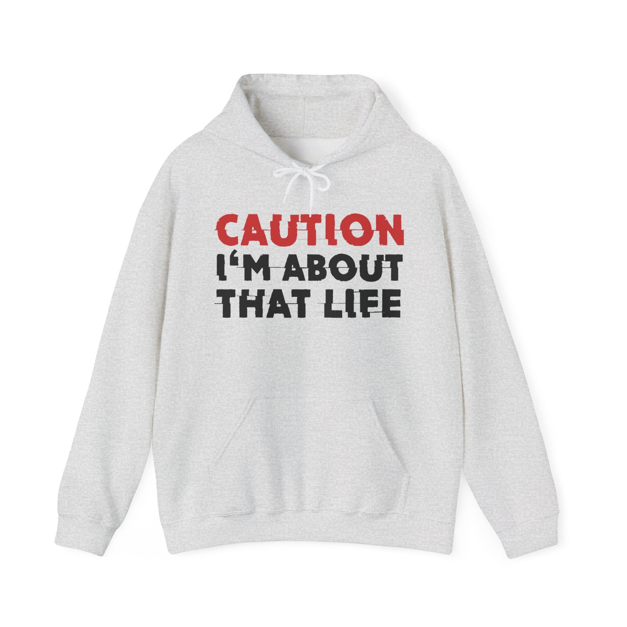 Caution I'm About That Life Hoodie – Funny Warning Graphic Hoodie