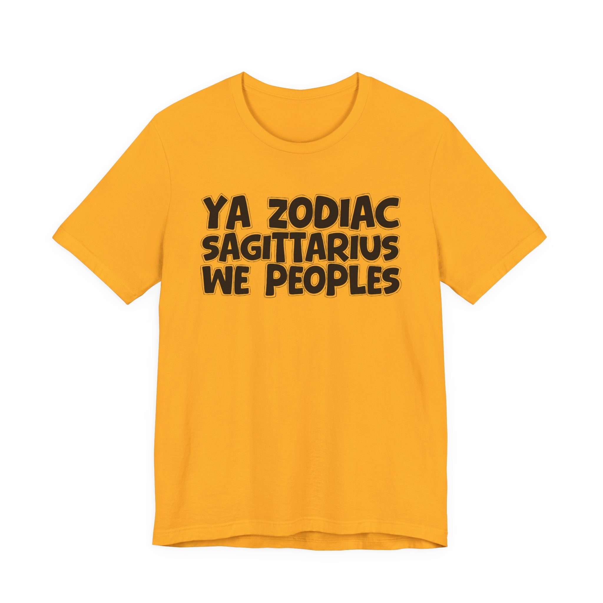 Ya Zodiac Sagittarius We Peoples - Fun Astrology Tee for Sagittarius Sign