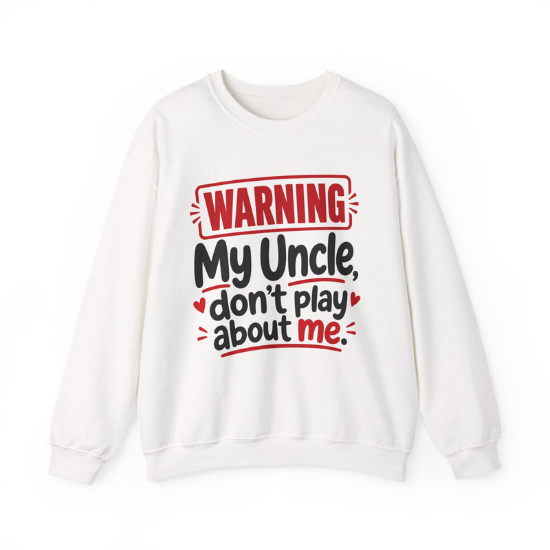 My Uncle, Don't Play About Me — Adult Parent-Child Sweatshirt