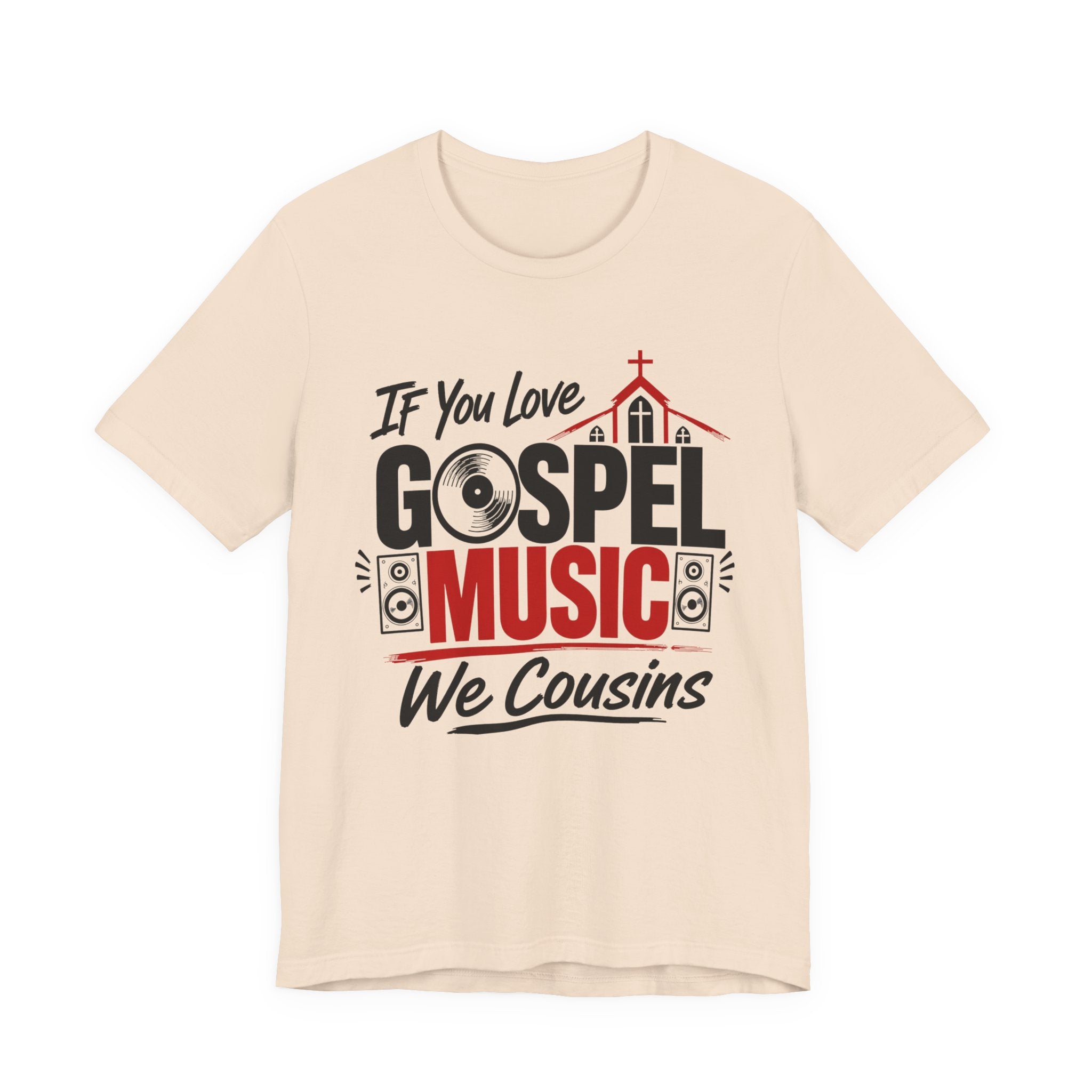 If You Love Gospel Music We Cousins － Gospel Music Lover T-shirt