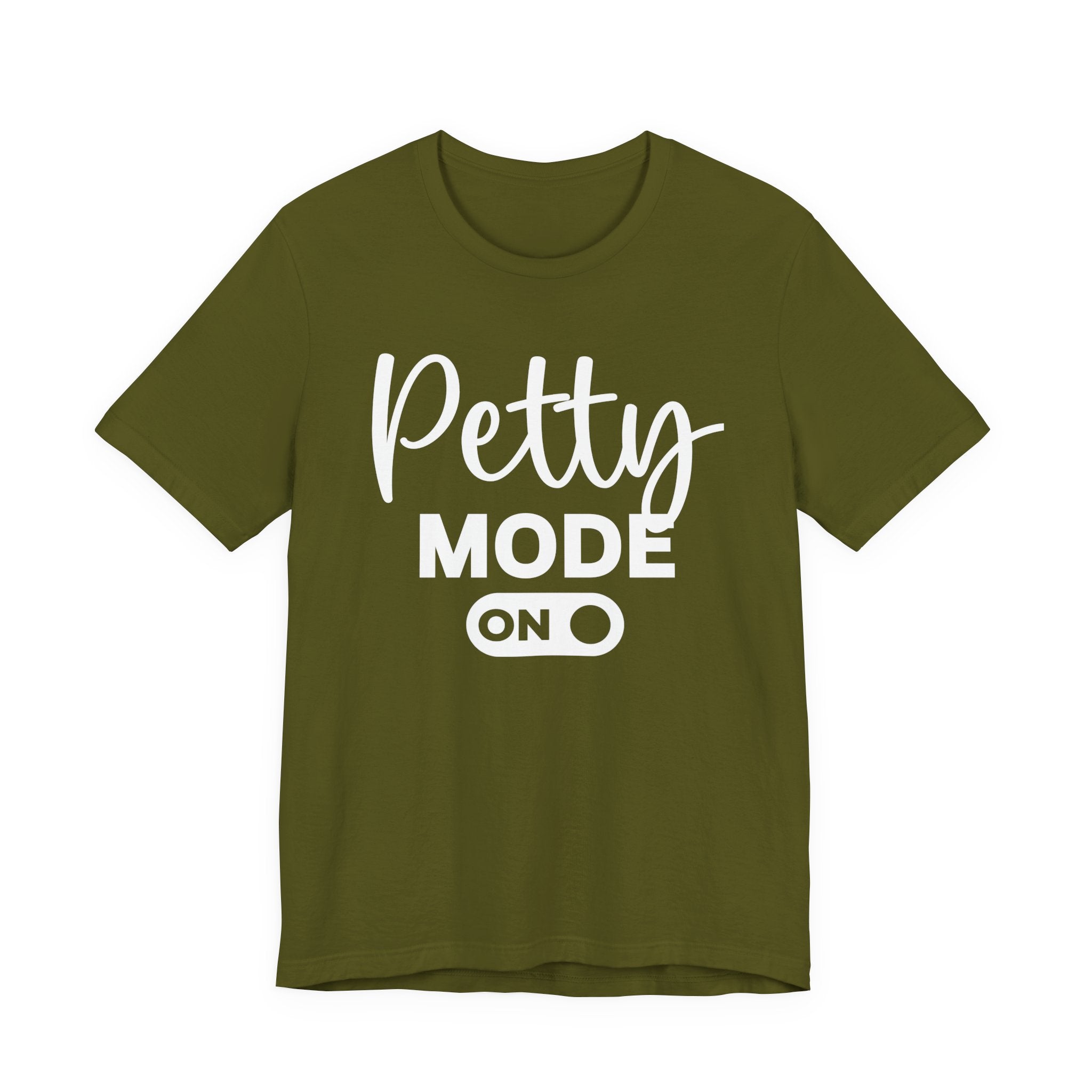 Petty Mode On — T-shirt