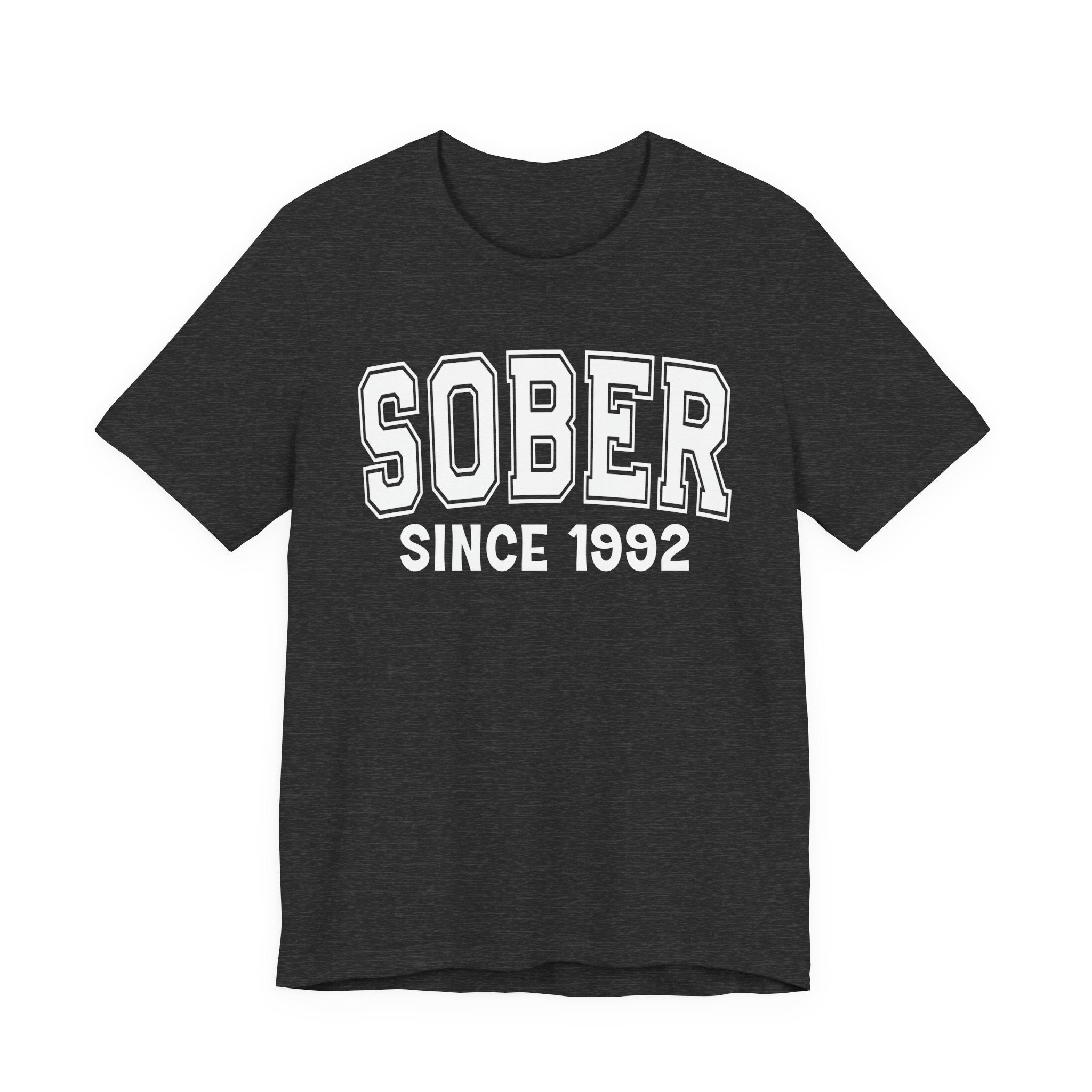 Sober Personalization T-Shirt - Add Your Special "Since Date"