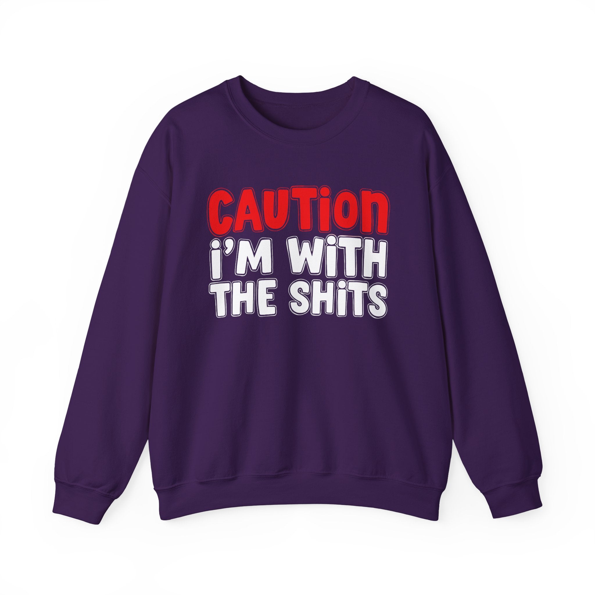 Caution I'm With The Shits － Bold Graphic Statement Sweatshirt