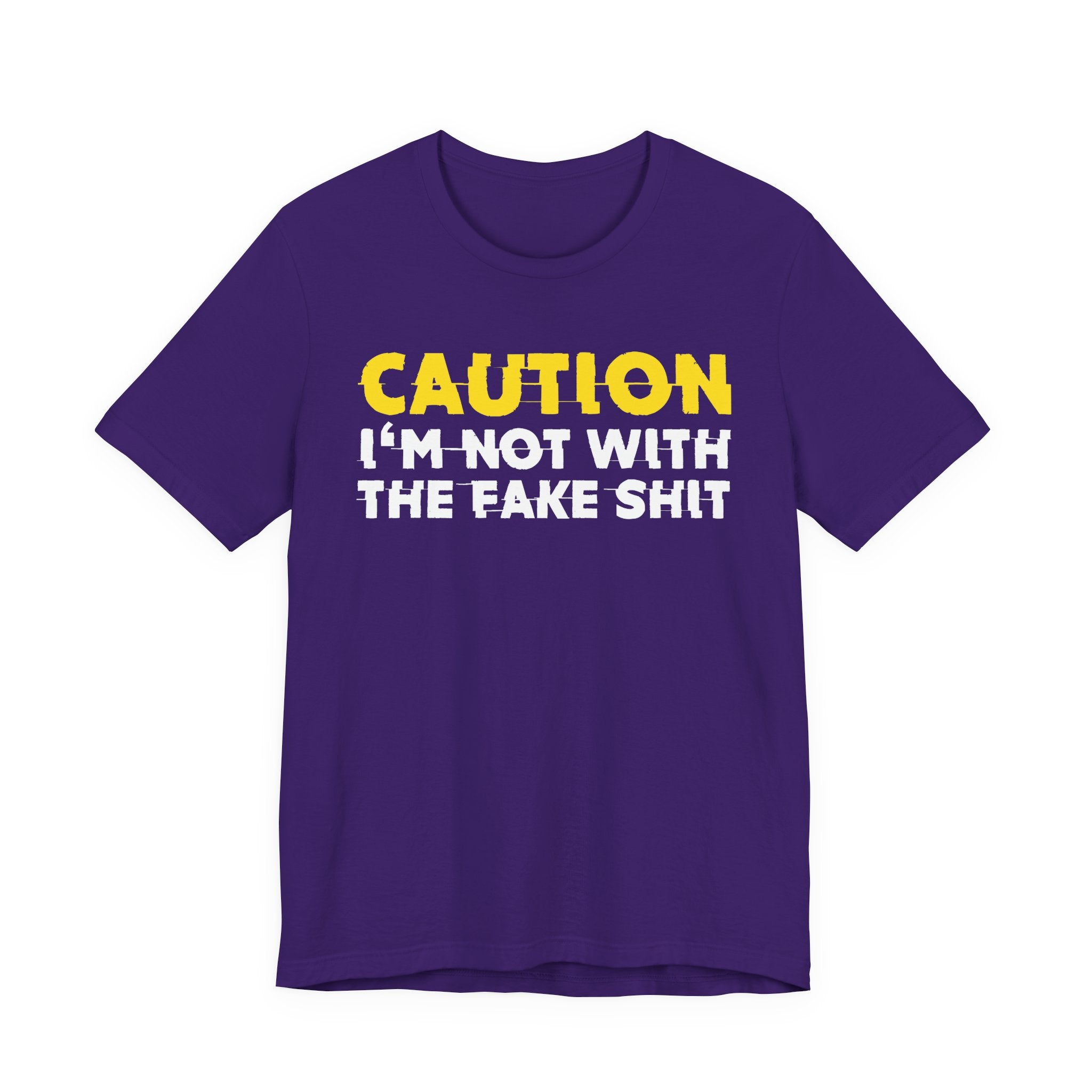 Caution I'm Not With The Fake Shit — Bold Warning Statement Tee