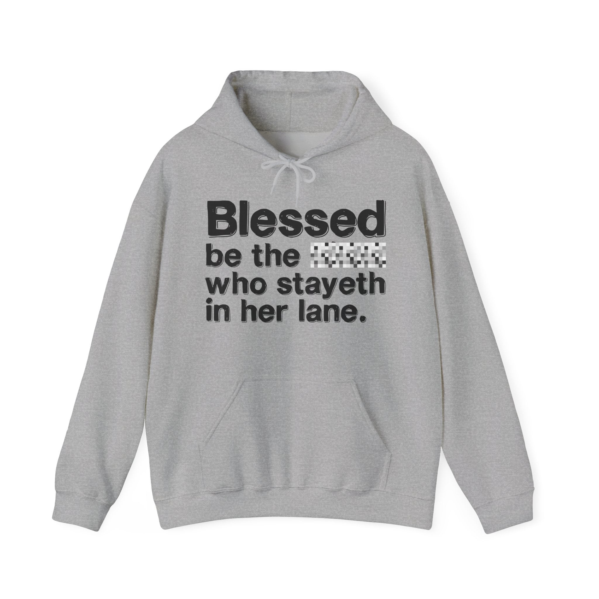 Blessed Be The Bitch Who Stayeth In Her Lane — Funny Inspirational Hoodie