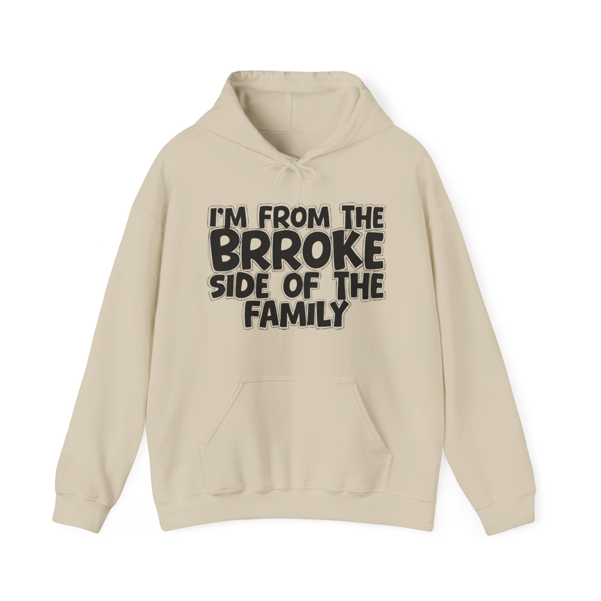I'm From The Fake Brroke Of The Family — Funny Sarcastic Family Gift Hoodie