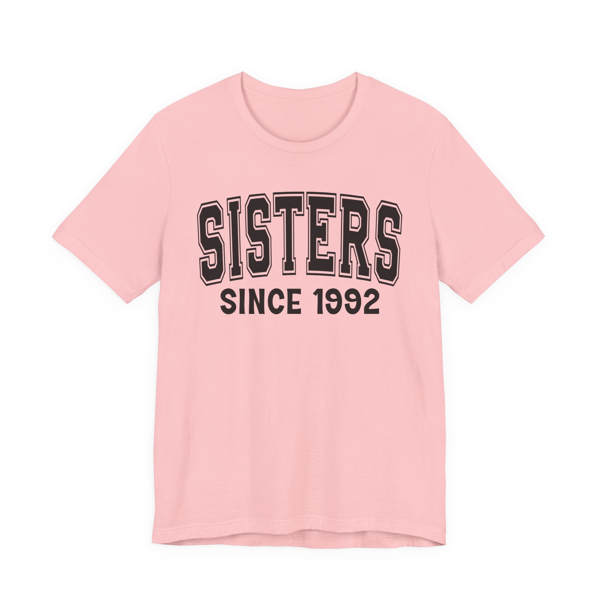 Sisters Personalization T-Shirt - Add Your Special "Since Date"