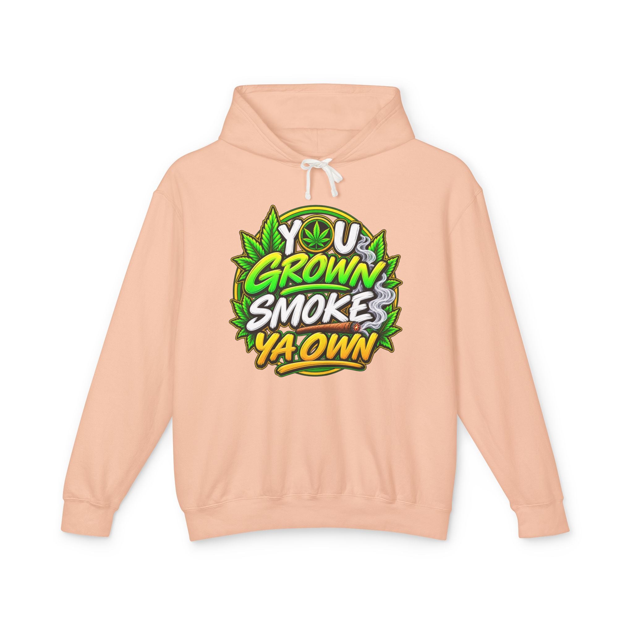 You Grown Smoke Ya Own－Marijuana Lover Hoodie