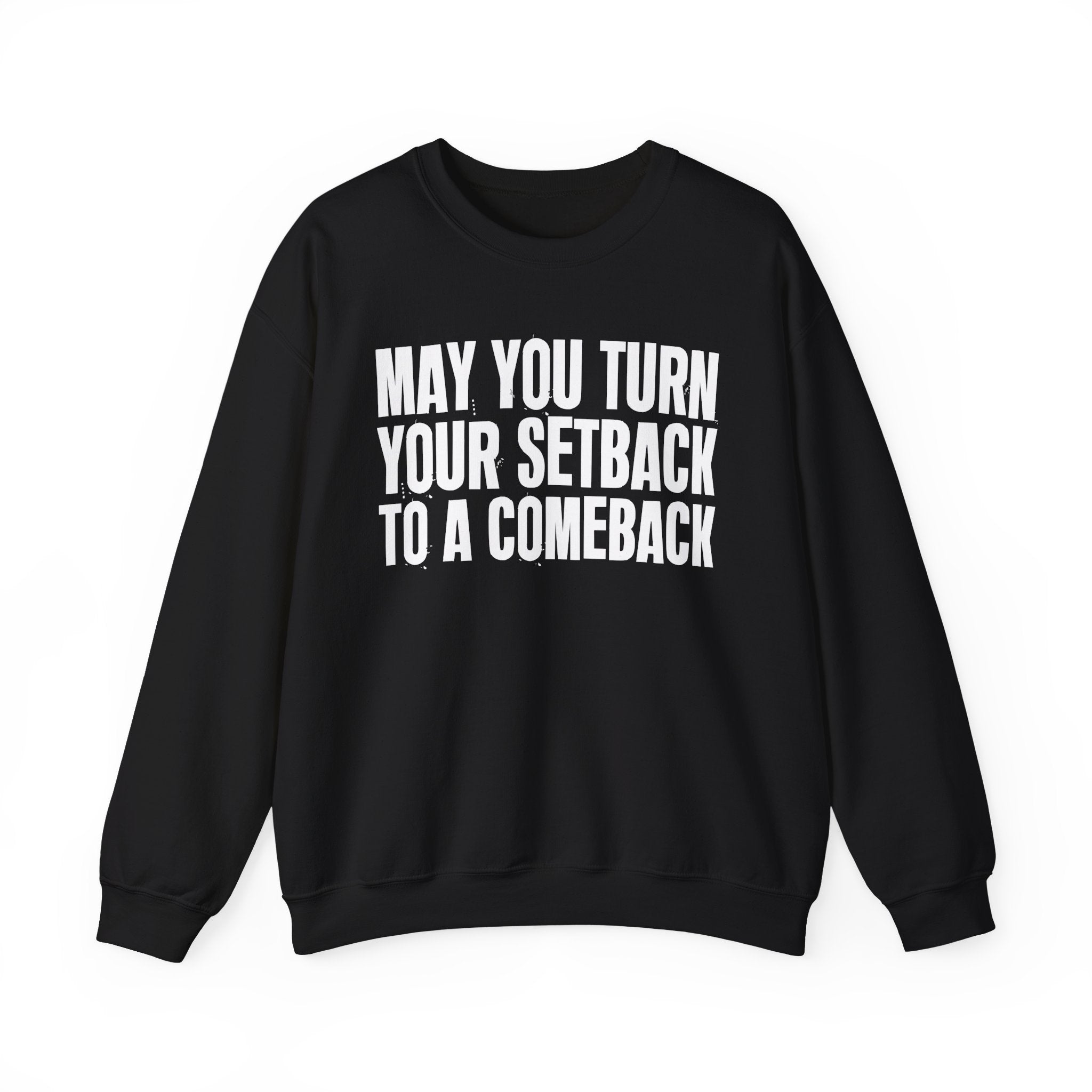 May You Turn Your Setback To A Comeback - Positive Christian Sweatshirt