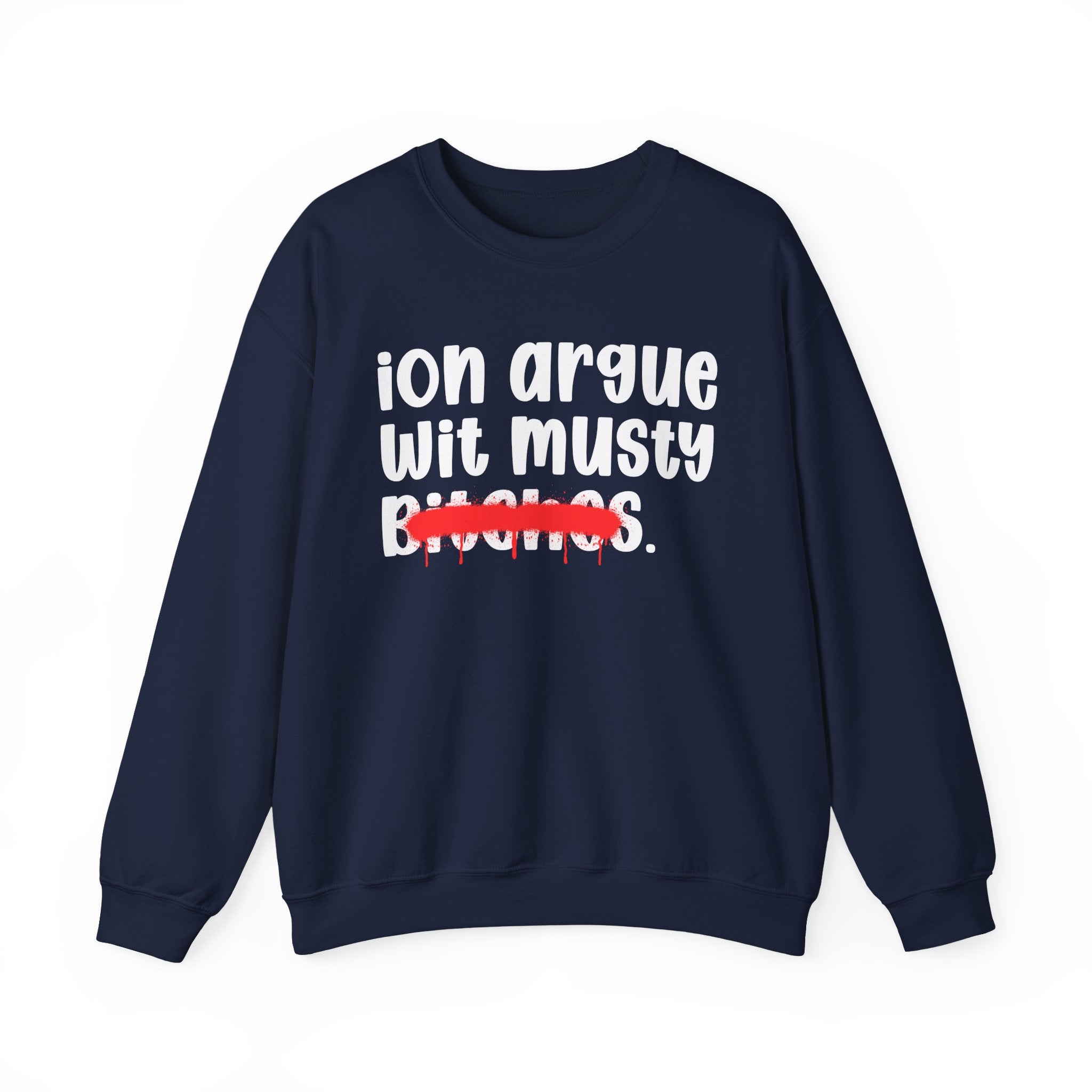 ION (I Don't) Argue Wit Musty Bitches — Funny Statement...