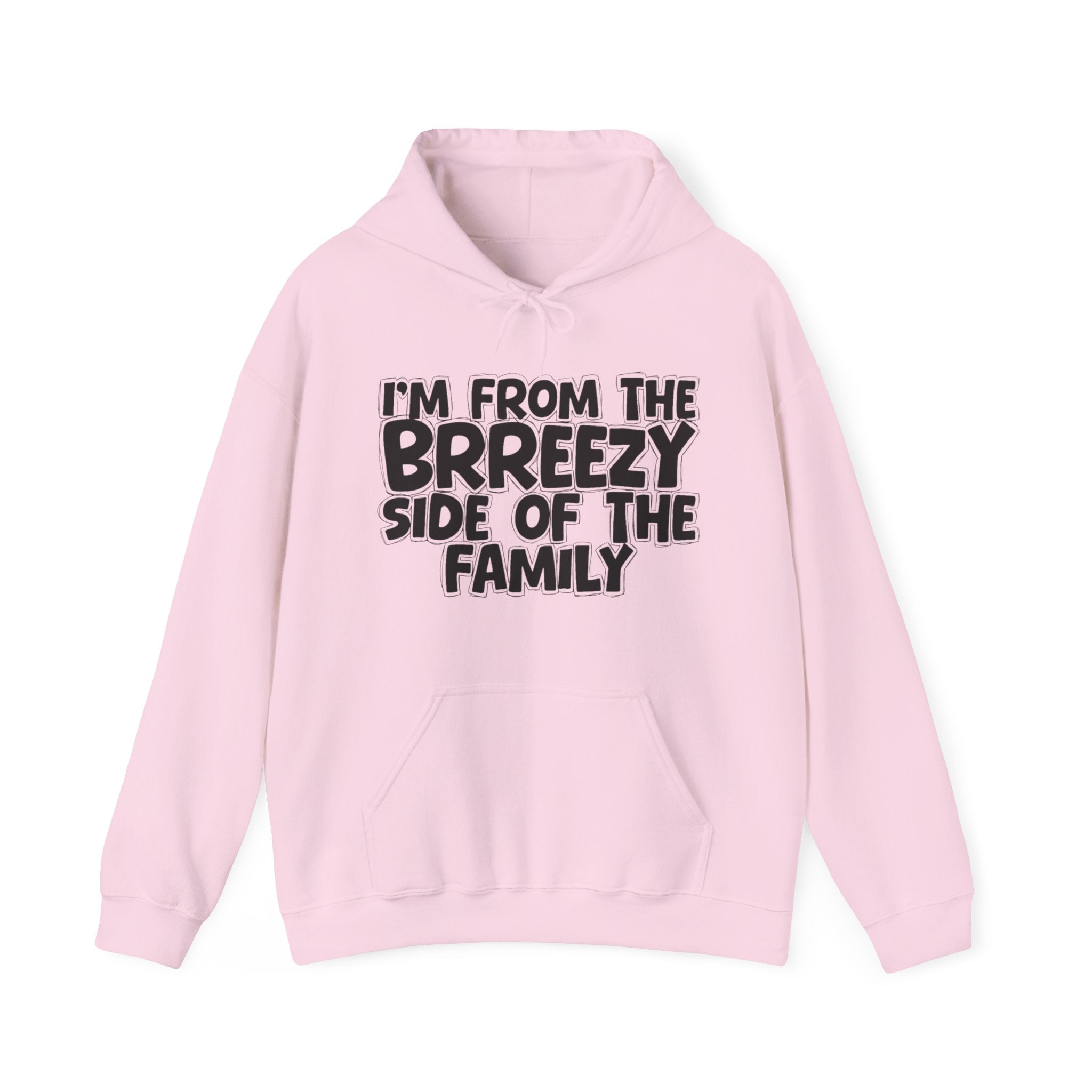I'm From the Brreezy Side of the Family - Funny Family Pride Hoodie