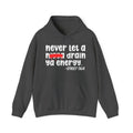 Never Let A Nigga Drain Ya Energy - Funny Weed Talk Hoodie