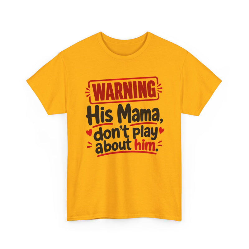 His Mama, Don't Play About Him － Adult Parent Child T-shirt