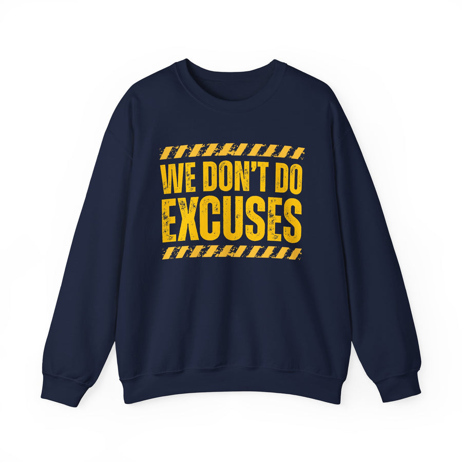 Navy sweatshirt with yellow bubble lettering reading WE DON'T DO EXCUSES, front.
