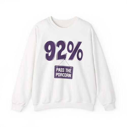 92% - Pass The Popcorn - Sweatshirt