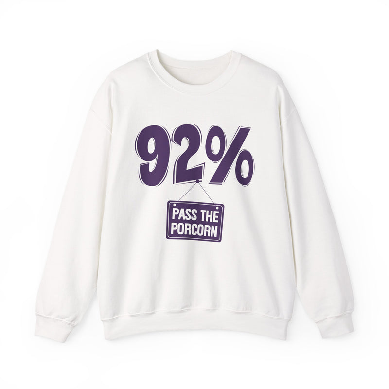 92% — Pass The Popcorn — Sweatshirt