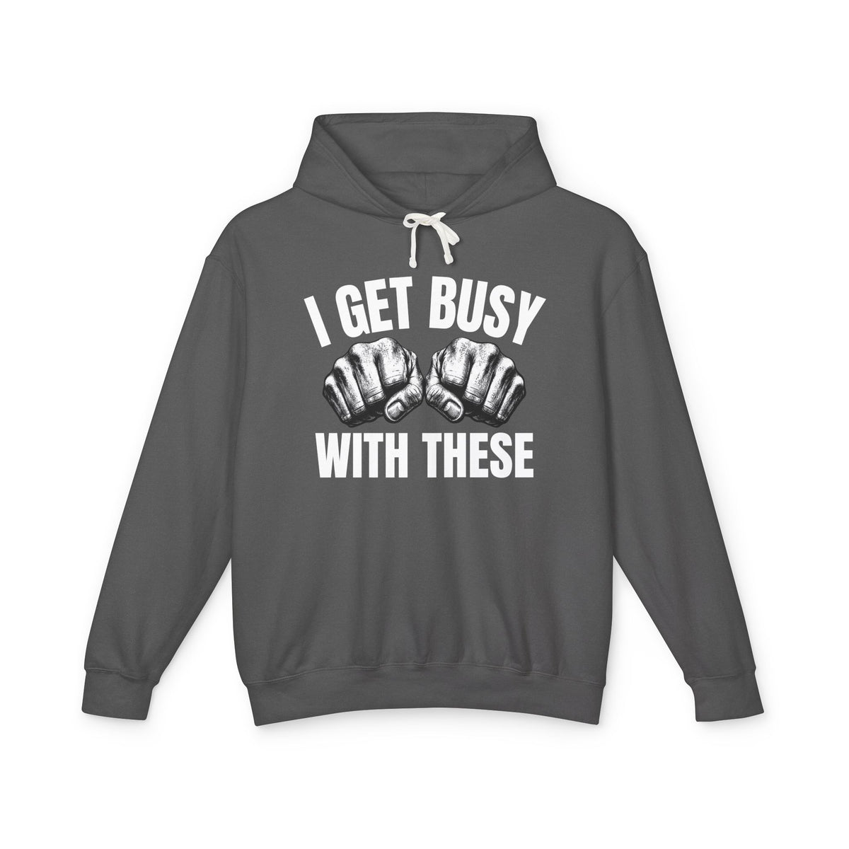 I Get Busy With These — MMA Fighter Hoodie