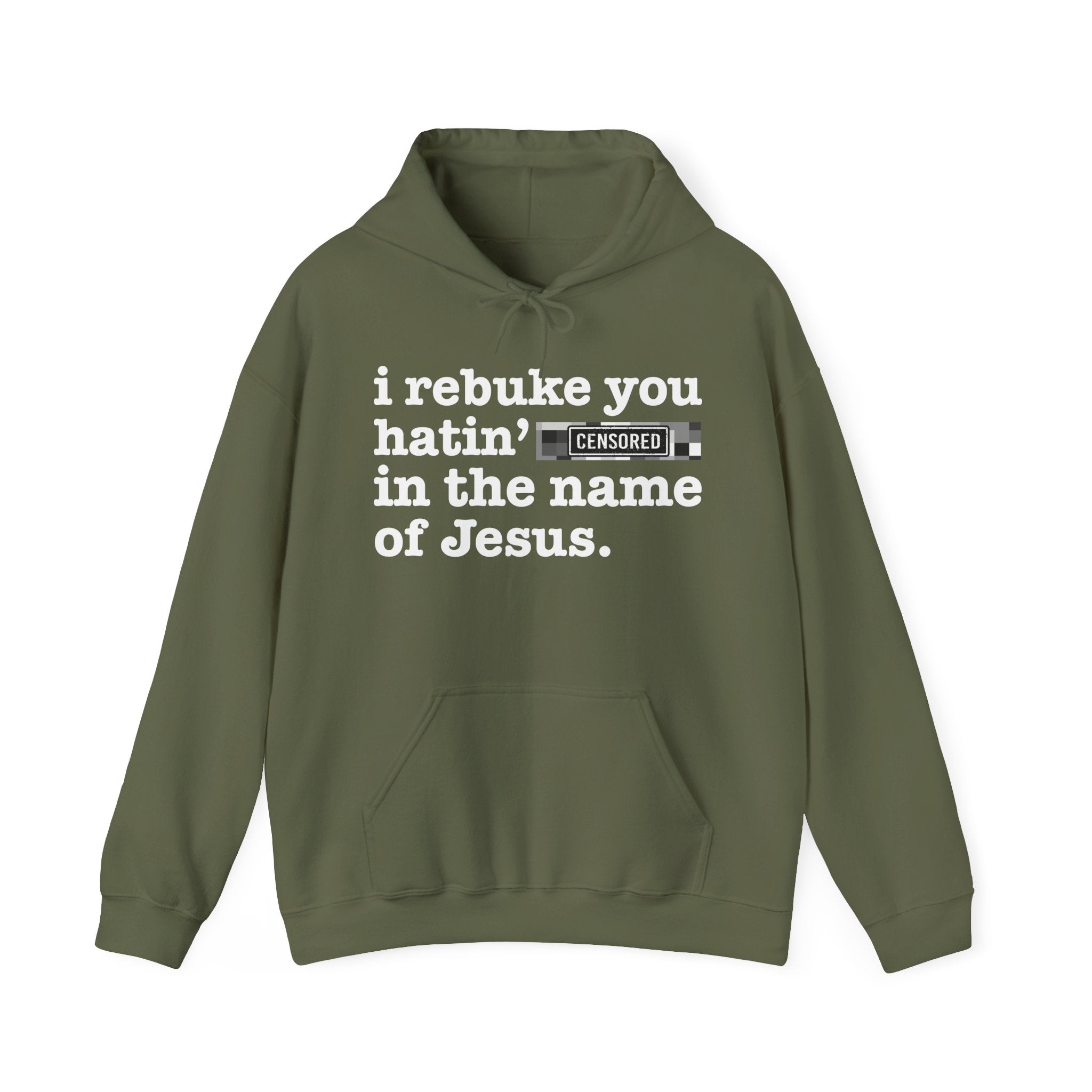 I rebuke you Hatin' Bitches in the name of Jesus — Sarcastic Christian Hoodie