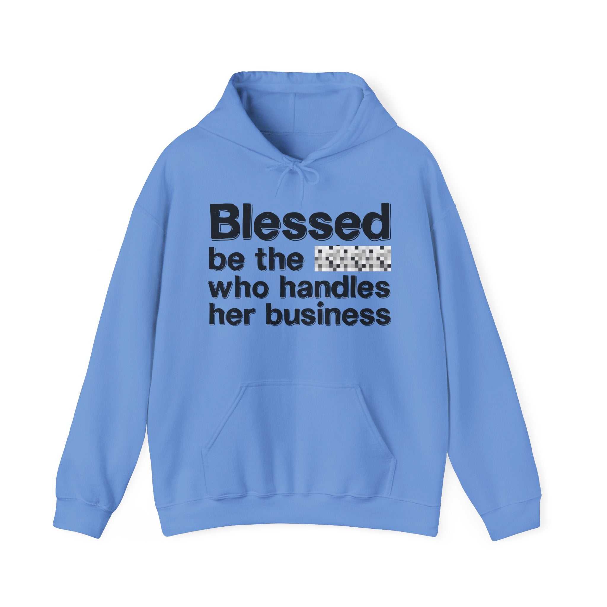 Blessed Be The Bitch Who Handles Her Business — Funny Inspirational Hoodie